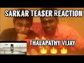 Sarkar Teaser Reaction Video | Thalapathy Vijay | Ar Murgadoss | Ar Rahman