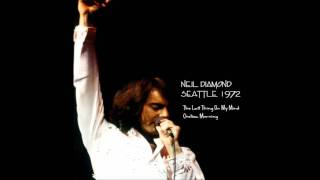 Neil Diamond - Last Thing On My Mind &amp; Chelsea Morning (Live in Seattle 1972)