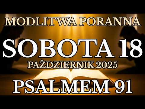 Prayer for Saturday, October 18, 2025 | Psalm 91 Morning Prayer To God