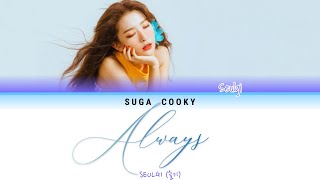 SEULGI 슬기 - Always Lyrics (Color Coded Lyrics Han/Rom/Eng)