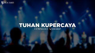 Download lagu Tuhan Kupercaya - Symphony Worship (Lirik) Lagu Rohani mp3 Download lagu Tuhan Kupercaya - Symphony Worship (Lirik) Lagu Rohani mp3
