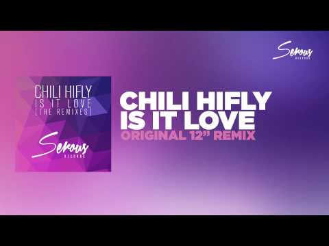 Chilli Hifly - Is It Love (Original 12' Remix) [OUT NOW!]