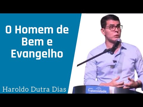 HAROLDO DUTRA DIAS - Espiritismo: O Homem de Bem - Evangelho