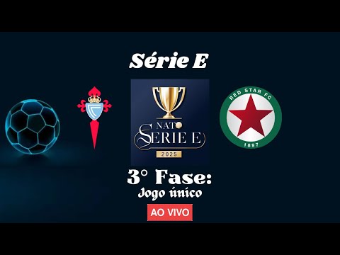 Celta de Vigo 3 x 0 Red Star [Nato - Série E] (3ª FASE) Jogo Único