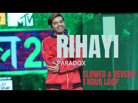 [1 Hour]Rihaayi - Paradox | Slowed and Reverb | Hustle 2.0 | 1 Hour Loop