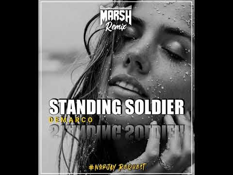 Demarco - Standing Soldier (Marsh ReMix)#Norjay Req