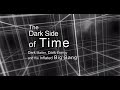 The Dark Side of Time 