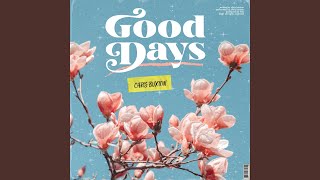 GOOD DAYS Music Video