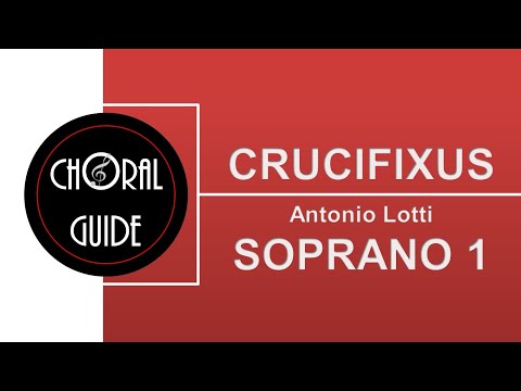 Crucifixus - SOPRANO 1 | A Lotti