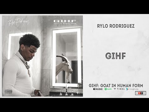Rylo Rodriguez - "GIHF" (GIHF: Goat In Human Form)