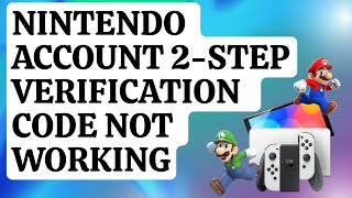 How To Fix Nintendo Account 2-Step Verification Code Not Working [Updated 2024]