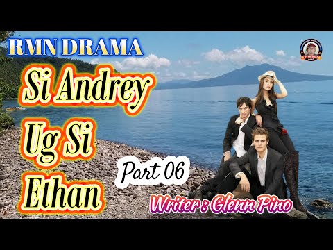 SI ANDREY UG SI ETHAN * PART 06