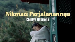 Chintya Gabriella - Nikmati Perjalanannya (Lirik Video)