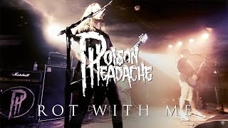 Poison Headache "Rot With Me" (OFFICIAL VIDEO)