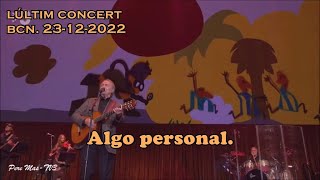 Joan Manuel Serrat - Algo personal - Últim concert (BCN 23-12-2022)