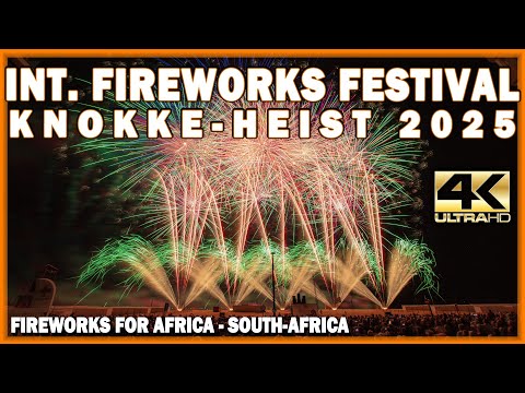 ⁴ᴷ Int. Fireworks Festival Knokke-Heist 2025: FIREWORKS FOR AFRICA -  ZUID AFRIKA  -Vuurwerkfestival