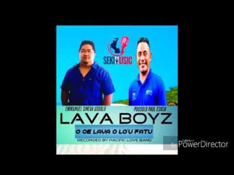 O Oe lava o lo'u fatu - LAVA BOYZ [Music 2018]