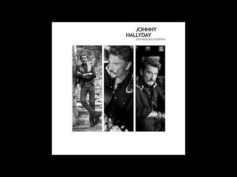 Johnny Hallyday - Des Raisons D'espérer [Extrait De L'album  "De L'Amour]