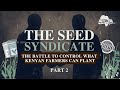 The Seed Syndicate The Battle To Control What Kenyan Farmers Can Plant Part 2