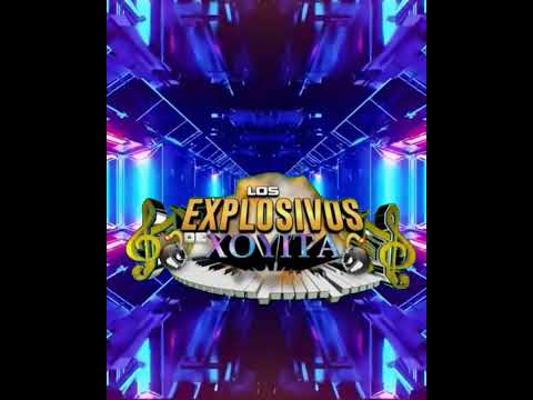 Los explosivos de Xoyita Por un Caminito