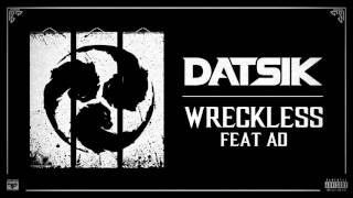 Datsik - Wreckless ft AD [Official Audio]