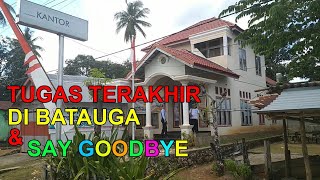 preview picture of video 'Tugas Terakhir di Batauga & Say Goodbye'