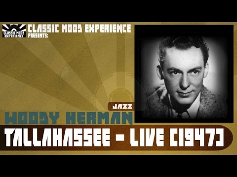 Woody Herman - Tallahassee - Live (1947)