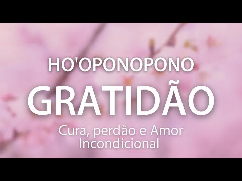 HO'OPONOPONO GRATIDÃO: Cura, Perdão e Amor Incondicional