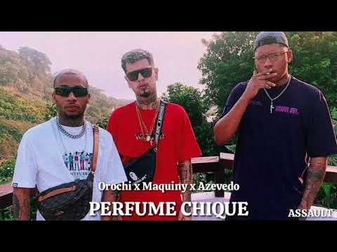 Assault Perfume chique (Regravada)  - Azevedo,Orochi,Bin,Maquiny,SV