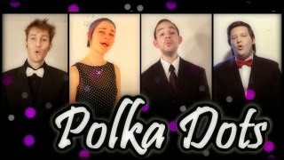 Polka Dots and Moonbeams (A Cappella jazz cover)