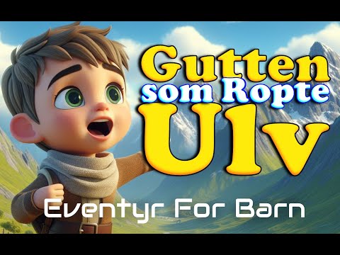 Gutten Som Ropte Ulv 🐺 | Eventyr For Barn | Med Bilder og Tekst | Barneforlaget