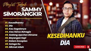 Download lagu SAMMY SIMORANGKIR - KESEDIHANKU - KAULAH SEGALANYA - DIA || FULL ALBUM POP TERPOPULER 2026 mp3