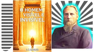 O Homem Visível e Invisível - C. W. Leadbeater