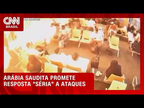 Arábia Saudita promete resposta “igualmente séria” a ataques dos houthis | LIVE CNN