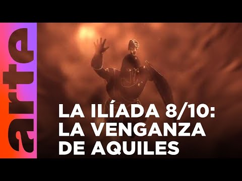 Grandes mitos: la Ilíada (8/10) La venganza de Aquiles | ARTE.tv Cultura