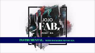 JoJo - FAB. (Official Instrumental with Background Vocals) ft. Remy Ma