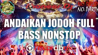 Download lagu NO DROP NO PARTY!!!Dj andaikan jodoh full bass jungle dutch Nonstop DJLacos™ mp3 Download lagu NO DROP NO PARTY!!!Dj andaikan jodoh full bass jungle dutch Nonstop DJLacos™ mp3