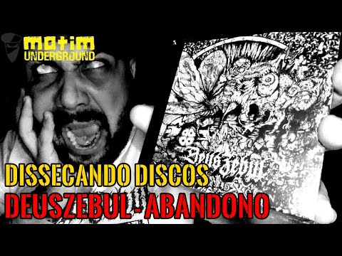 Dissecando Discos #64 - DEUSZEBUL - Abandono