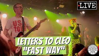Letters to Cleo &quot;Fast Way&quot; LIVE