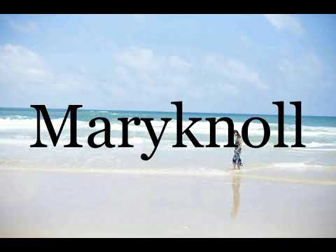 How To Pronounce Maryknoll🌈🌈🌈🌈🌈🌈Pronunciation Of Maryknoll