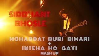 Siddhant Bhosle | Mohabbat Buri Bimari + Inteha Ho Gayi | Bombay Velvet |Blues Cover