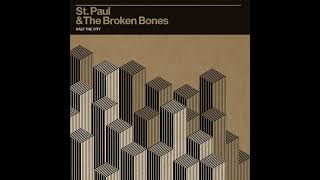 St. Paul &amp; The Broken Bones - That Glow