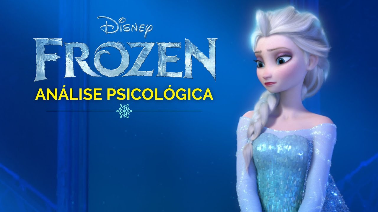 Frozen e a jornada terapêutica de Elsa | ANÁLISE PSICOLÓGICA