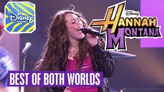 HANNAH MONTANA - 🎵 Best Of Both Worlds🎵 | Disney Channel Songs