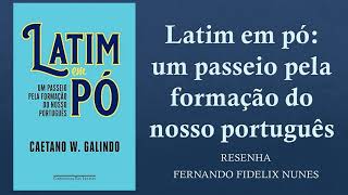 Latim Em Pó Um Passeio Pela Formação Do Nosso Português