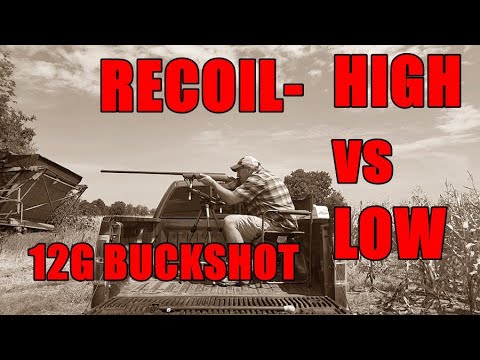 12G BUCKSHOT RECOIL- HI vs LOW