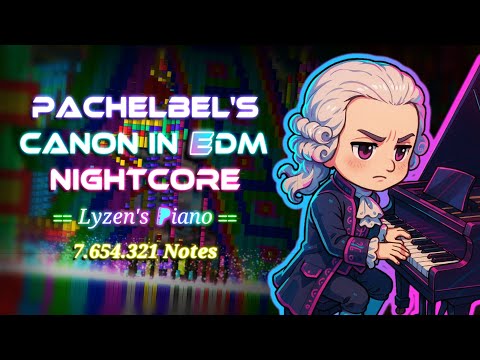 Pachelbel's Canon In [E]DM Nightcore (7.654.321 Notes) [Impossible Piano/Black MIDI]