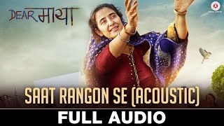 Saat Rangon Se (Acoustic) - Full Audio | Dear Maya | Manisha Koirala | Anupam Roy