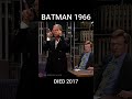 Batman 1966 Then and Now