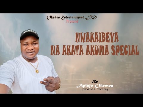 Apinjo Okenwa - NWAKA IBE YA AKATAKUMA